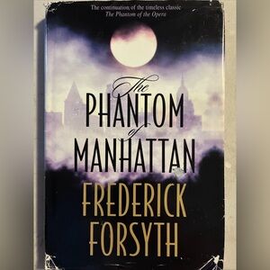 The Phantom of Manhattan Hardcover Book by Frederick Forsyth Sequel to Classic